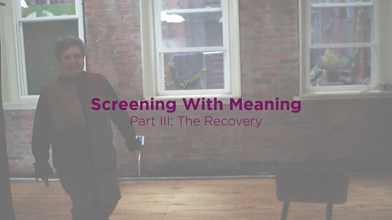 Screening with Meaning Part 3: Recovery - YouTube