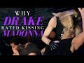 Why Drake Hated Kissing Madonna