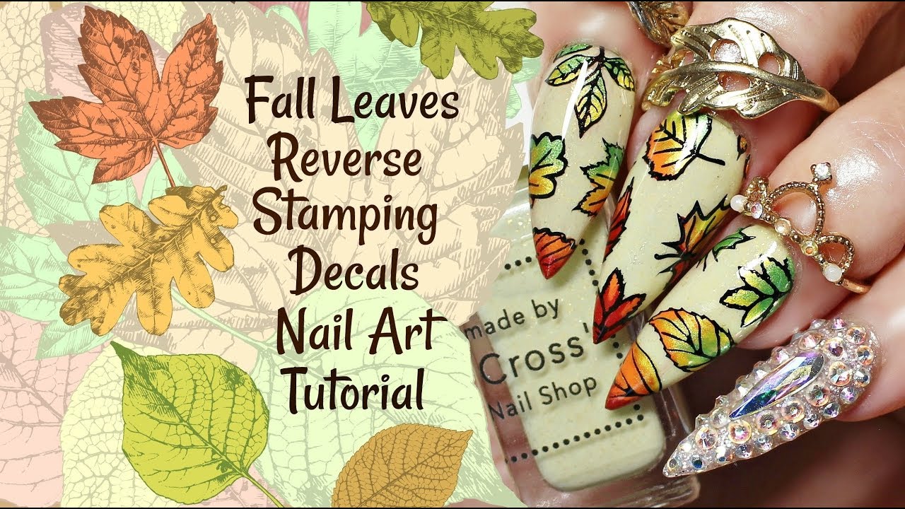Nail Art Tutorial Fall Leaves Gradient Reverse Stamping Decals Youtube
