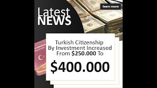 As predicted by experts Turkey has announced changes to its citizenship by investment program.