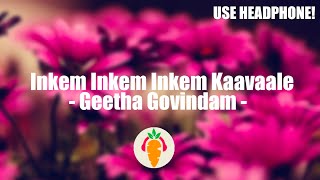 Inkem Inkem Inkem Kaavaale | Geetha Govindam | 8D Audio | Carrot Musiva