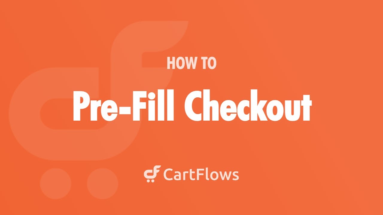 How To PreFill Checkout Form With CartFlows Sales Funnel