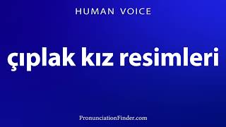 How To Pronounce Kiz Resimleri