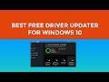 Best free driver updater for Windows 10 - Update your Pc drivers for free