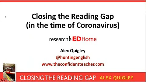 researchED Home 2020 Alex Quigley: Closing the Rea...