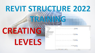 REVIT STRUCTURE 2022 LESSON 3: CREATING LEVELS