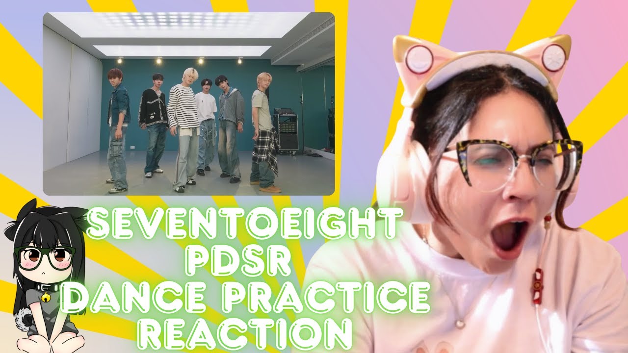 [Practice Video] SEVENTOEIGHT - ‘PDSR’ (Please Don’t Stop the Rain) REACTION
