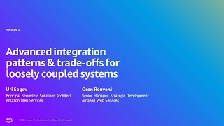 AWS Summit Tel Aviv 2024 - Integration patterns &amp; trade-offs for loosely coupled systems (MAD301)