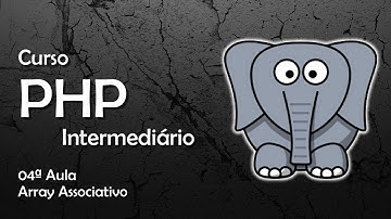 Curso de PHP - Array Associativo #04