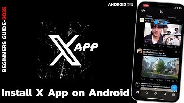 How to Install X App on Android (2025 Step-by-Step Guide)?