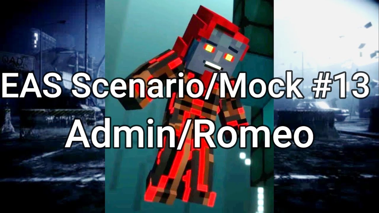 EAS Scenario/Mock #13 - Admin/Romeo - YouTube