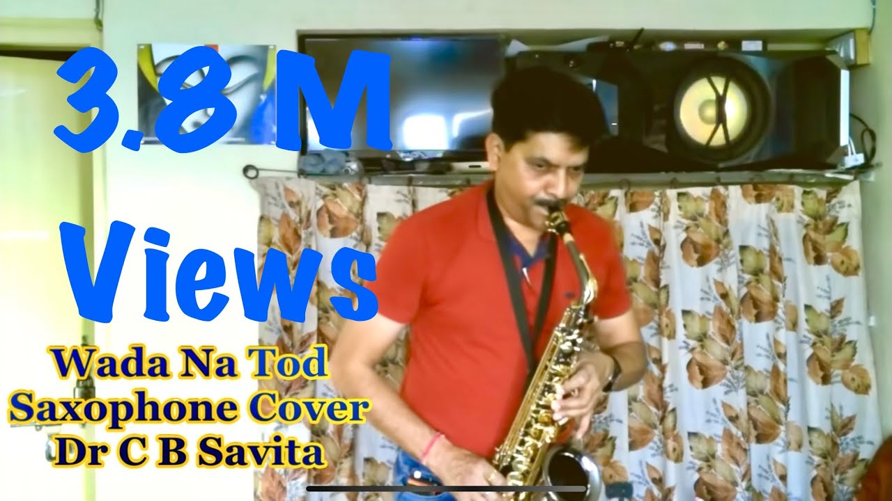 Wada Na Tod Saxophone Cover Dr C B Savita