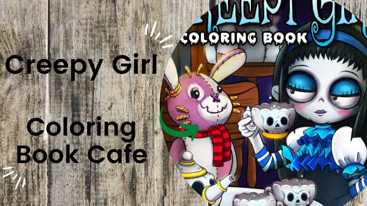 Creepy Girl - Coloring Book Cafe //Adult Colouring Book Flip Through ...