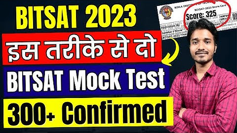 BITSAT 2023: BEST Way to Attempt BITSAT Mock Tests | How to Score 300+ in BITSAT 2023? BITS Pilani