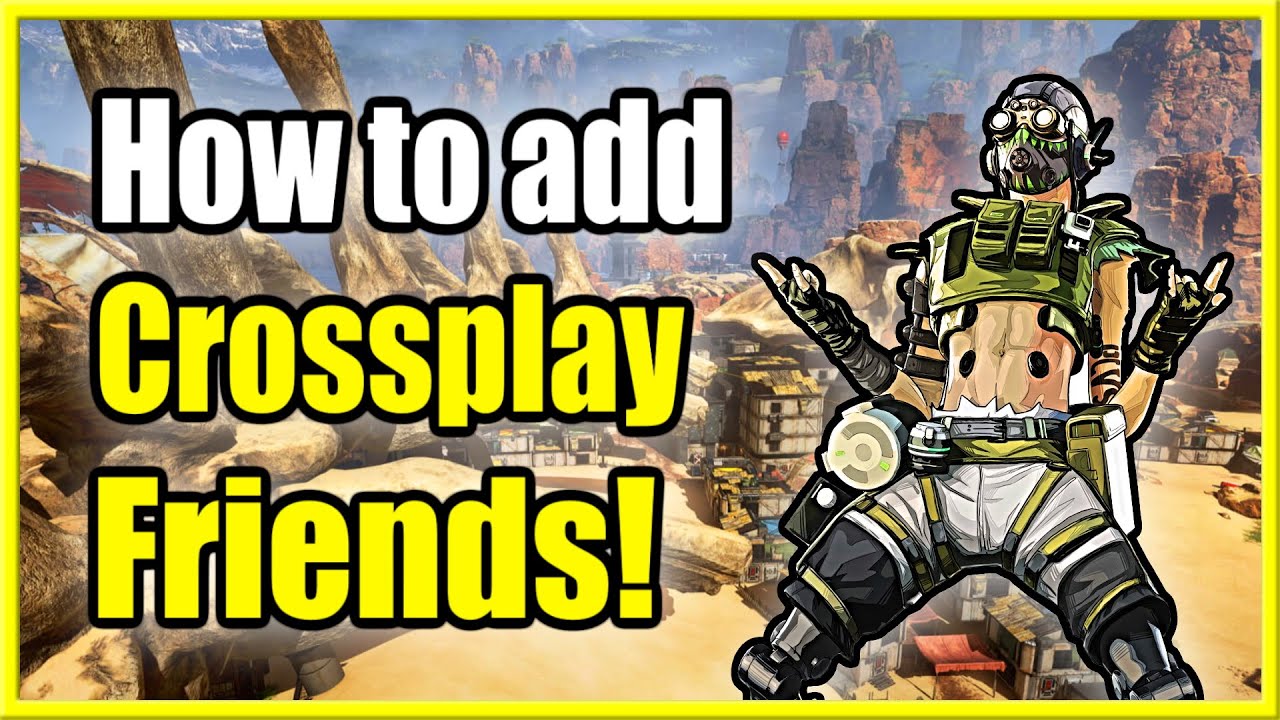 How to Add Crossplay Friends on Apex Legends (PS4,PS5, PC) - YouTube