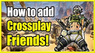 How to Add Crossplay Friends on Apex Legends (PS4,PS5, Xbox, PC)