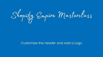 SHOPIFY NARRATIVE THEME TUTORIAL - Customize the Header and Add a Logo