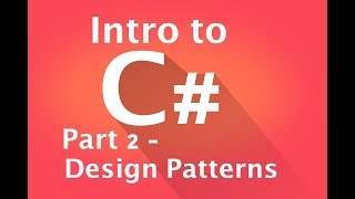 Part 2 - Design Patterns: An Intro to C# Using Unity