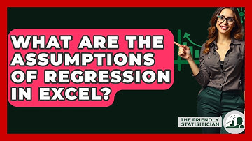 What Are The Assumptions Of Regression In Excel? - The Friendly Statistician