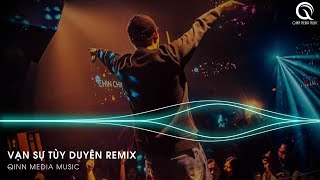 Vạn Sự Tùy Duyên Remix - Phía Xa Vời Có Anh Đang Chờ Đến Giữa Đường Thấy Em Hững Hờ Remix TikTok