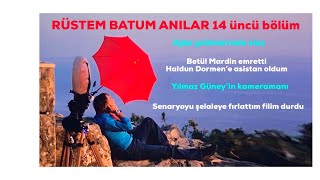 Rustem Batum Anılar 14 Uncu Bolum