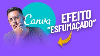 ✌ EFEITO ESFUMAÇADO NO CANVA - Dica rápida! screenshot 5