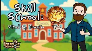Skill School: Vitality Touch | Infinity Kingdom | Guide