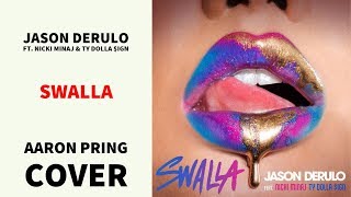 Jason Derulo - Swalla ft. Nicki Minaj & Ty Dolla $ign (COVER)