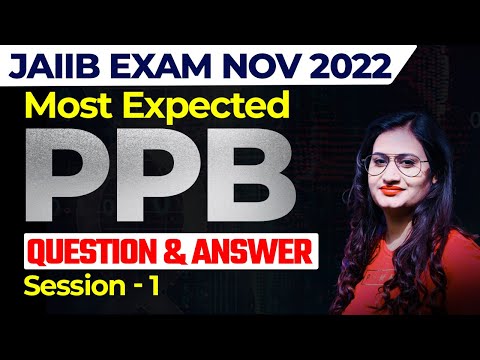 JAIIB November 2022 | JAIIB PPB Most Expected Question & Answer Session | Session - 1 | Monika Ma'am