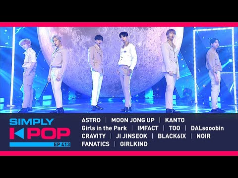 [Simply K-Pop] Ep.413 – ASTRO, Girls in the Park, TOO, CRAVITY, FANATICS