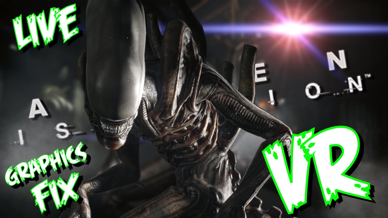 ALIEN ISOLATION VR with GRAND MOTHER GRAPHICS FIX! Part III - YouTube