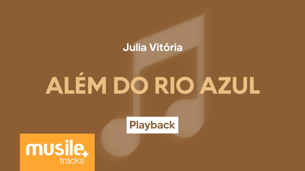 Julia Vitoria - Além do Rio Azul | Playback com Letra
