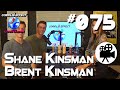 Episode 075  shane  brent kinsman