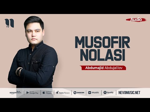 Abdumajid Abdujalilov — Musofir nolasi (audio 2022)