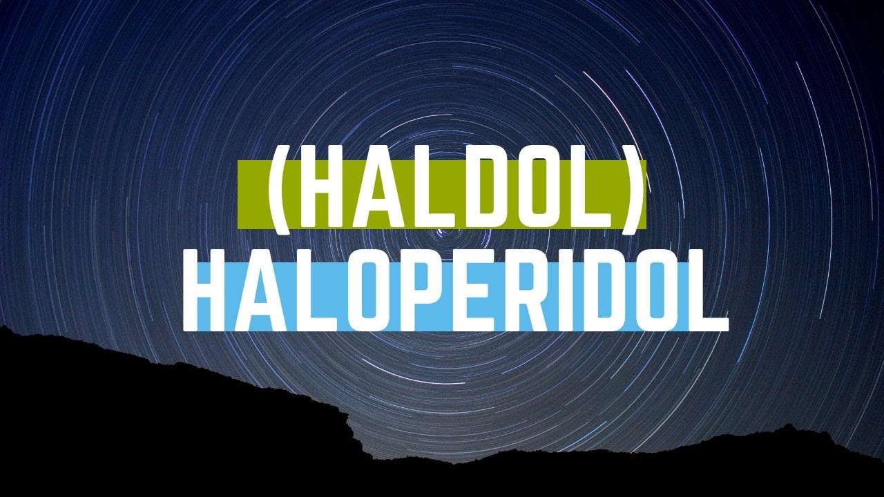 Haloperidol (Haldol) : Meds Made Easy (MME)