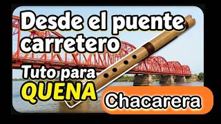 DESDE el PUENTE CARRETERO - Chacarera - TUTO para QUENA #freddykntoquena #tutorialesdequena #flute