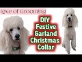 How to make a Festive Garland Dog Collar | DIY Christmas Dog Collar