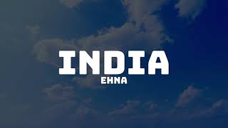 EHNA - India (Lyrics)