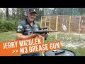 Jerry Miculek | M3 Grease Gun Full Auto Fun!