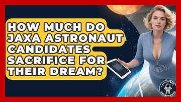 How Much Do JAXA Astronaut Candidates Sacrifice For Their Dream? - All About Astronauts