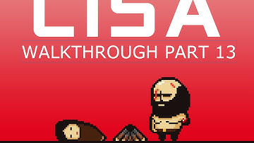 LISA THE PAINFUL RPG Walkthrough Part 13: Meaning Of Life