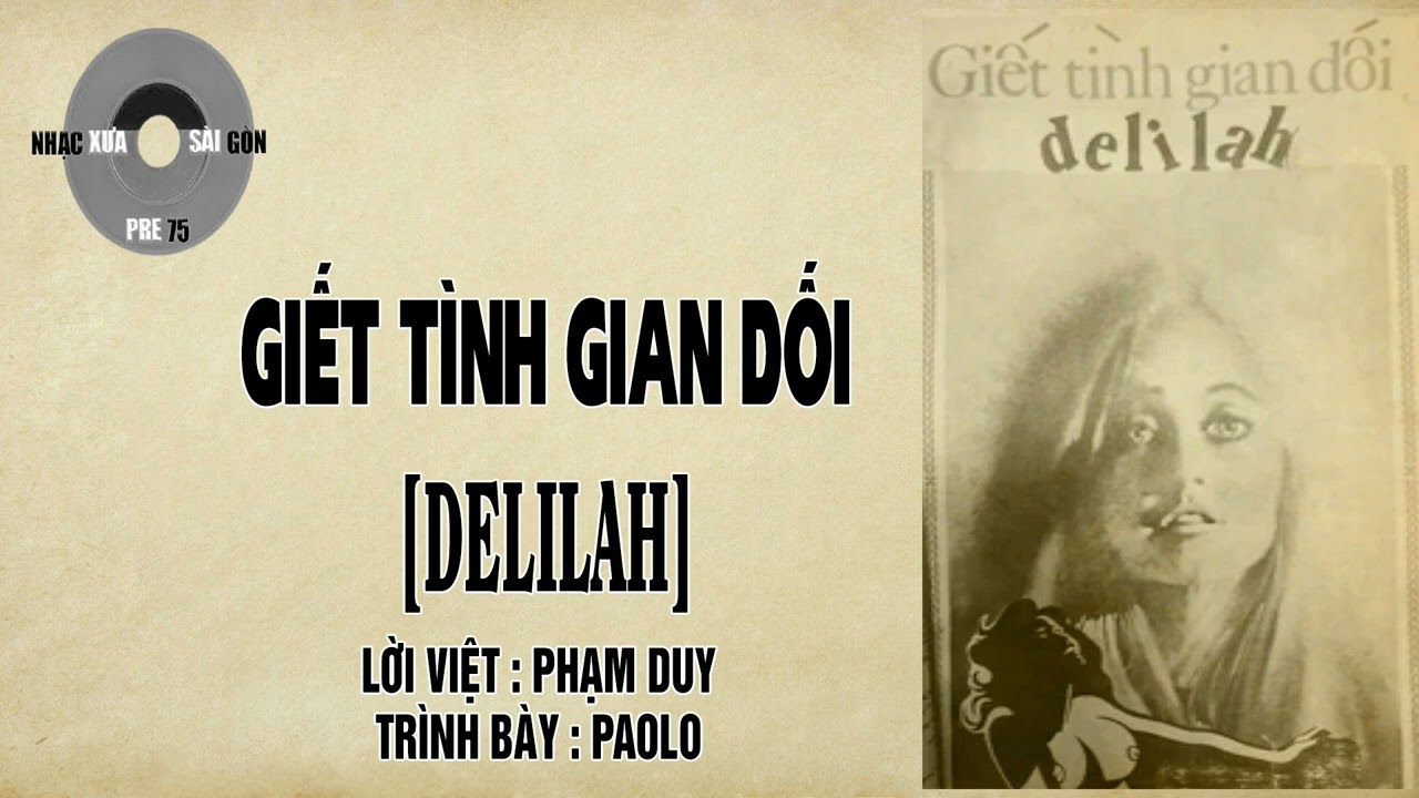 GIẾT TÌNH GIAN DỐI [DILILAH] | LỜI VIỆT: Phạm Duy | Paolo