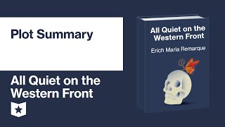 All Quiet On The Western Front By Erich Maria Remarque Plot Summary
