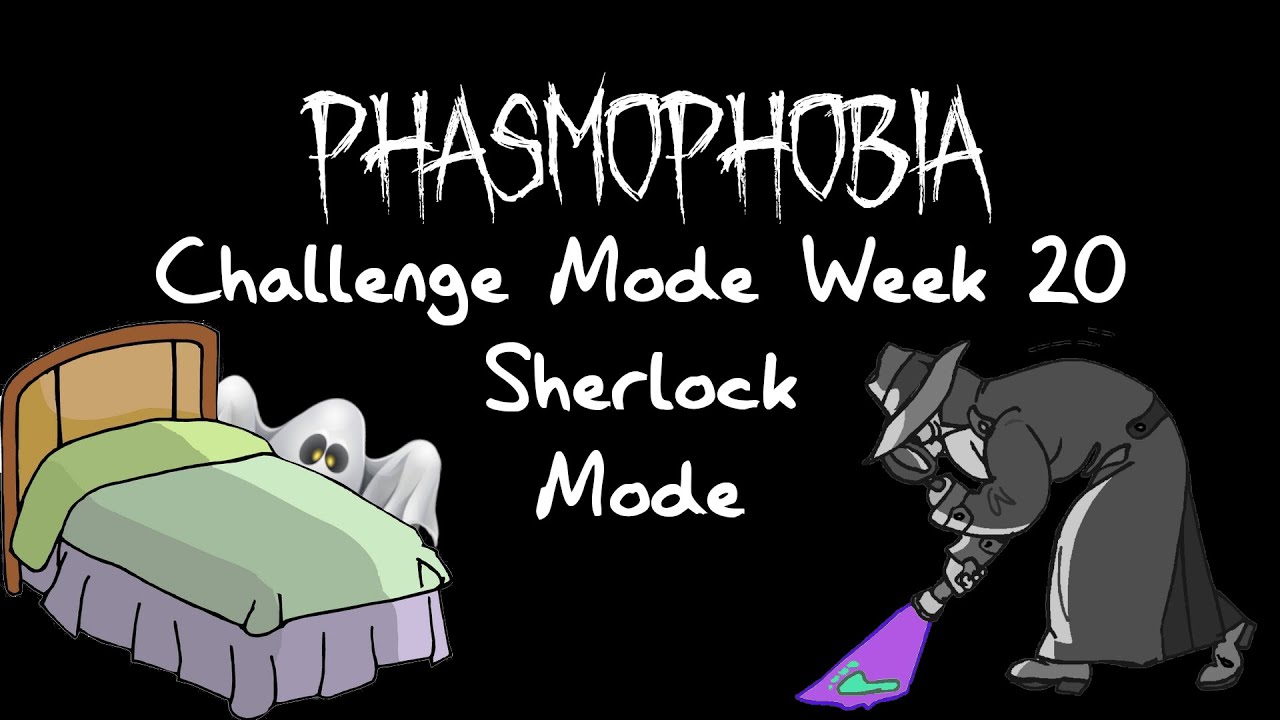 Phasmophobia challenge mode week 20 better than sherlock youtube