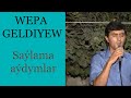 WEPA GELDIYEW - Saylama turkmen halk aydymlar toplumy