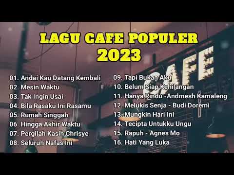 Andai Kau Datang Kembali Akustik Cafe Terpopuler 2023 Pilihan Lagu Santai Enak Untuk Di Dengar