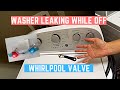 How to Fix Whirlpool Washer Leaking Water While Off (Replace $22 Valve W10683603!)