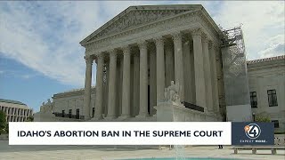 Idaho's abortion ban in the Supreme Court