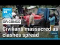 Civilians massacred in DR Congo as clashes spread • FRANCE 24 English