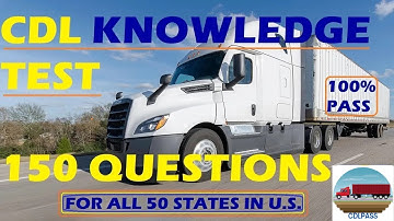 CDL GENERAL KNOWLEDGE EXAM 2025 | 150 REAL VALID QUESTIONS AND ANSWERS | 100% PASS GUARANTEE